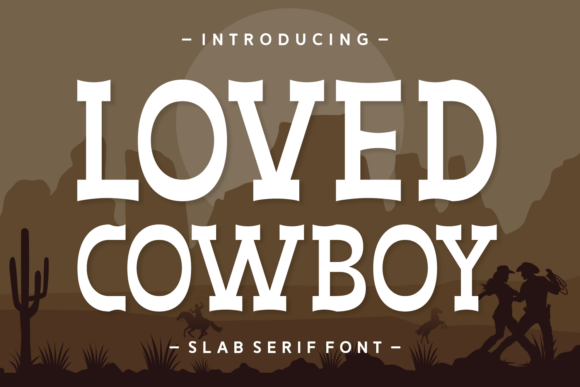 Loved Cowboy: A Slab Serif Typeface for Rustic Branding