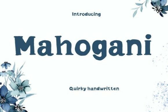 Mahogani: The Quirky Handwritten Serif for Spirited Campaigns